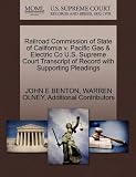 Railroad Commission of State of California v. Pacific Gas & Electric Co U.S. Supreme Court Transcript of Record with Supporting Pleadings