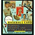 The Great American Baseball Card Flipping, Trading and Bubble Gum Book