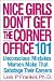 Nice Girls Don't Get the Corner Office: 101 Unconscious Mistakes Women Make That Sabotage Their Careers by Lois P. Frankel