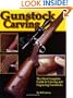 Gunstock Carving: A Step-By-Step Guide to Engraving Rifles and Shotguns