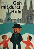 Geh mit durch K&ouml;ln - Hans Limmer, Hildegard Limmer