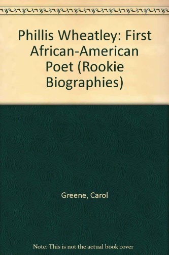 Phillis Wheatley: First African-American Poet (Rookie Biographies)