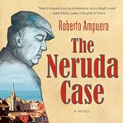 The Neruda Case: A Novel | [Roberto Ampuero]