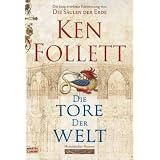 Die Tore der Welt: Romanvon "Ken Follett"