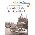 Legend�re Reisen in Deutschland
