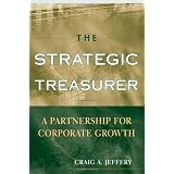 The Strategic Treasurer: A Partnership for Corporate Growth
