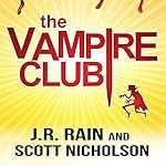 The Vampire Club | J.R. Rain,Scott Nicholson