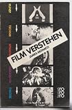Film verstehen - Kunst - Technik - Sprache - Geschichte und Theorie des Films - James Monaco