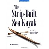 The Strip-Built Sea Kayak: Three Rugged, Beautiful Boats You Can Build