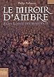 A la crois�e des mondes, Tome 3 : Le miroir d'ambre