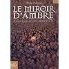 A la crois�e des mondes, Tome 3 : Le miroir d'ambre