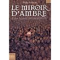 A la crois�e des mondes, Tome 3 : Le miroir d'ambre