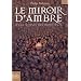 A la crois�e des mondes, Tome 3 : Le miroir d'ambre