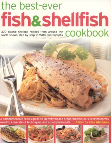 City Travel Guides Discounted  Books : The Best-ever Fish and Shellfish Cookbook: A Comprehensive Cook's Guide to Identifying, Preparing and Serving Seafish, Freshwater Fish, Shellfish, Crustaceans and Molluscs