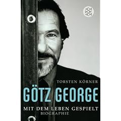 G�tz George: Mit dem Leben gespielt. Biographie