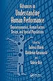 Advances in understanding human performance : neuroergonomics, human factors design, and special populations