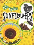 Sunflowers (Life Cycles (Rourke Hardcover))