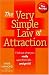 The Very Simple Law of Attraction: Find Out What You Really Want from Life . . . and Get It! (The Inner Power series)