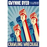 Crawling from the Wreckageby Gwynne Dyer