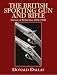 The British Sporting Gun and Rifle: Pursuit of Perfection 1850-1900