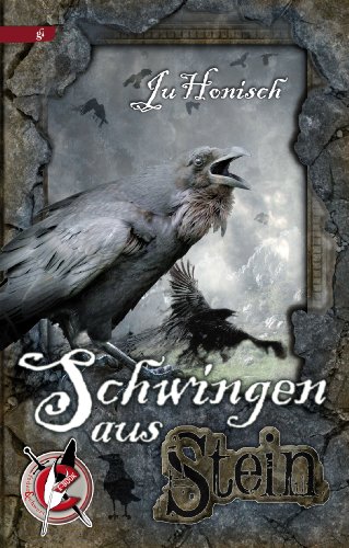 Schwingen aus Stein: Ausgezeichnet mit dem Literaturpreis SERAPH 2014 in der Kategorie 
