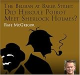 The Belgian at Baker Street: Did Hercule Poirot meet Sherlock Holmes?