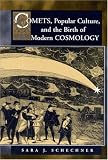 Comets, Popular Culture, and the Birth of Modern Cosmology