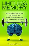 Limitless Memory: Brain Training Tricks and Techniques for Memory Improvement and Accelerated Learning (memory, brain, memory improvement, increase memory, learn more, human brain, brain training)