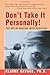 Don't Take It Personally: The Art of Dealing With Rejection