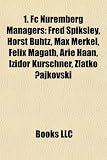 Produkt-Bild: 1. FC Nuremberg Managers: Fred Spiksley, Horst Buhtz, Max Merkel, Felix Magath, Arie Haan, Izidor Kurschner, Zlatko Ajkovski