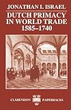 Dutch primacy in world trade, 1585-1740
