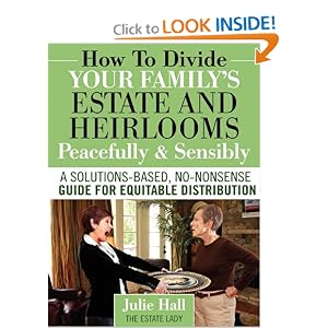 How to Divide Your Family's Estate and Heirlooms Peacefully and Sensibly: Julie Hall: 9780984419128: Amazon.com: Books