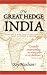 The Great Hedge of India: The Search for the Living Barrier that Divided a People