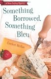 Something Borrowed, Something Bleu: Home Crafting Mystery Series, Book 4 (A Home Crafting Mystery)