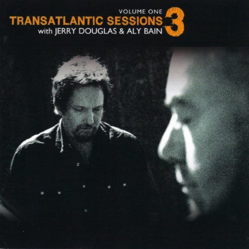 TRANSATLANTIC SESSIONS 3 VOL.1