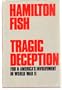 Tragic Deception: FDR and America's Involvement in World War II