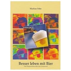 Besser leben mit Bier: Viel Wissenswertes �ber den Gerstensaft