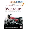 Honda SOHC Fours: CB350, CB400F, CB500, CB550, CB550F, CB550K, CB650, CB750, CB750A, CB750F, CB750K - 1969-84 (The Essential Buyer's Guide)