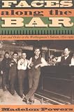 Faces along the Bar: Lore and Order in the Workingmans Saloon, 1870-1920 (Historical Studies of Urban America)