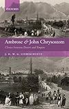 Ambrose and John Chrysostom : clerics between desert and empire