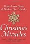 Christmas Miracles: Magical True Stories of Modern Day Miracles