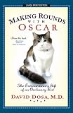 Making Rounds with Oscar: The Extraordinary Gift of an Ordinary Cat