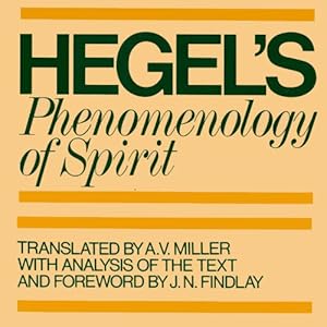 Phenomenology of Spirit - G. W. F. Hegel, A. V. Miller (translator), J. N. Findlay