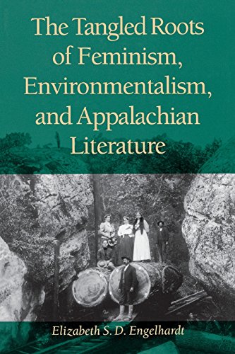 the tangled roots of feminism environmentalism and appalachian literature ethnicity  gender in appalach