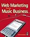 Web Marketing for the Music Business by Tom Hutchison