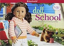 Doll School: Design a Day of Learning and Play (American Girl Truly Me) Doll School: Design a Day of Learning and Play (American Girl Truly Me)