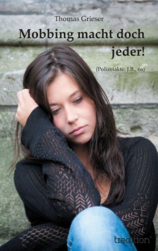Mobbing macht doch jeder!: (Polizeiakte: J.B., 6a) (German Edition)