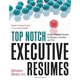 Top Notch Executive Resumes: Creating Flawless Resumes for Managers, Executives, and CEOs
