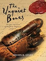 The Unquiet Bones (The Chronicles of Hugh de Singleton, Surgeon)