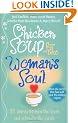 Chicken Soup for the Woman's Soul: Stories to Open the Heart and Rekindle the Spirits of Women
